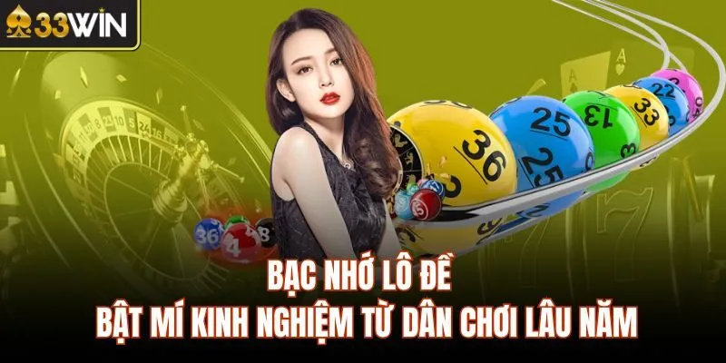 Bạc Nhớ Lô Đề - Bật Mí Kinh Nghiệm Từ Dân Chơi Lâu Năm