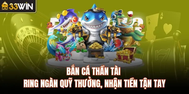 Bắn Cá Thần Tài - Ring Ngàn Quỹ Thưởng, Nhận Tiền Tận Tay