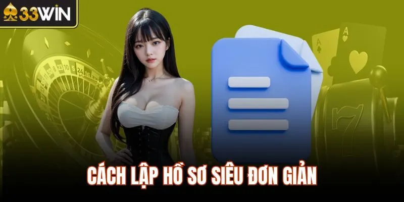 Cách lập hồ sơ siêu đơn giản