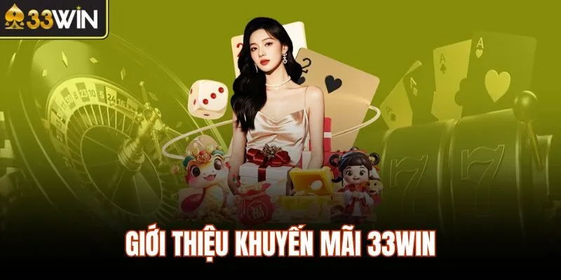 Giới thiệu khuyến mãi 33WIN