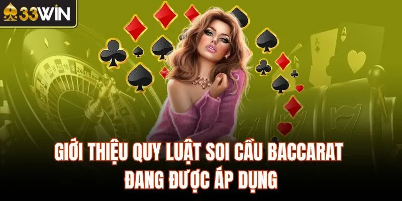 Giới thiệu quy luật soi cầu baccarat đang được áp dụng