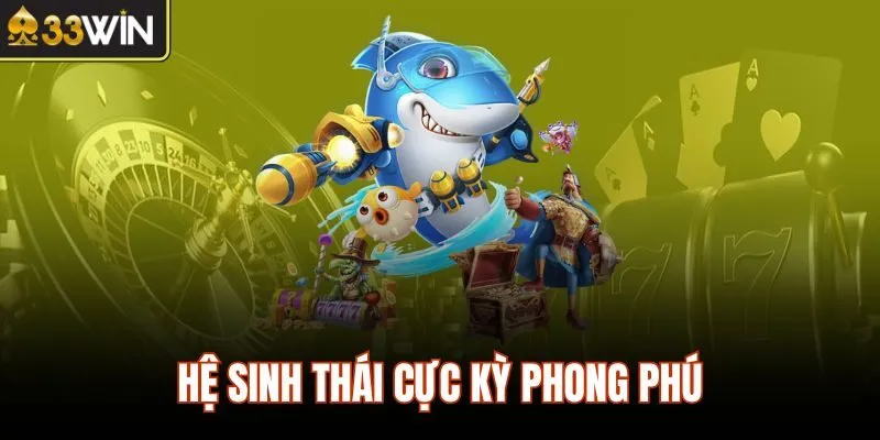 Hệ sinh thái cực kỳ phong phú