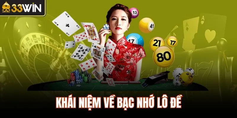 Khái niệm về bạc nhớ lô đề