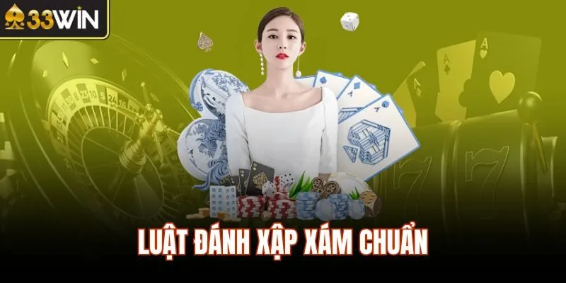 Luật đánh Xập Xám chuẩn