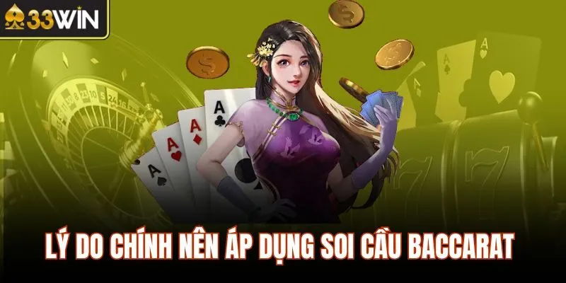 Lý do chính nên áp dụng soi cầu baccarat