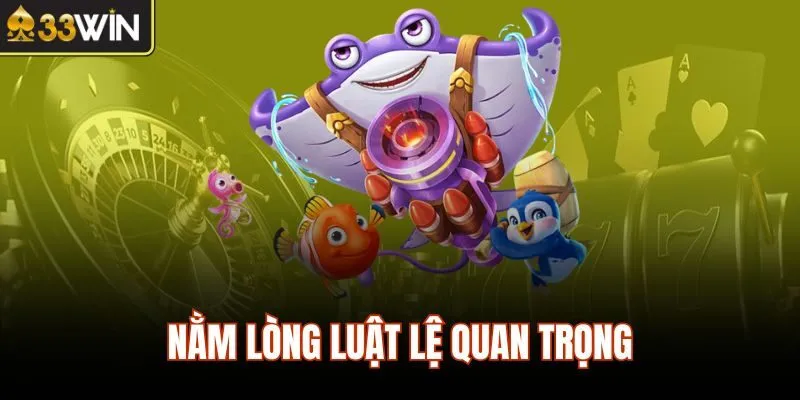 Nằm lòng luật lệ quan trọng