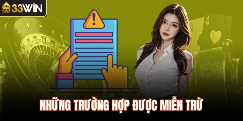 Những trường hợp được miễn trừ