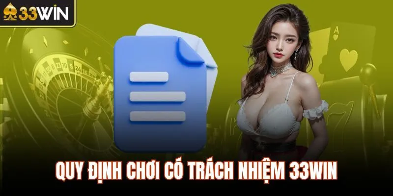 Quy định chơi có trách nhiệm 33WIN