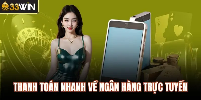Thanh toán nhanh về ngân hàng trực tuyến